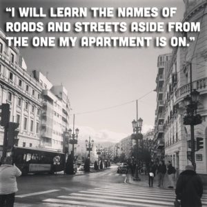 Quote "I will learn the names of roads and streets aside from the one my apartment is one" - Carla