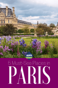 5 Places in Paris that will Change Your Life | AIFS Study Abroad