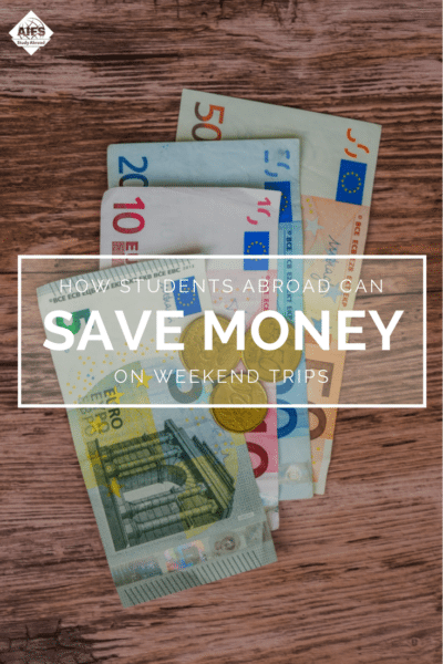 How Not to Go Broke During a Weekend Trip Abroad | AIFS Study Abroad