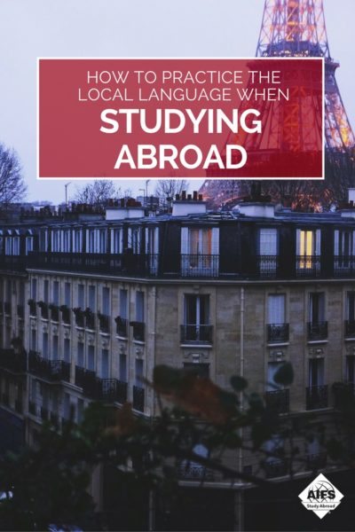 How To Practice a Language While Studying Abroad | AIFS Study Abroad
