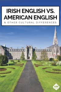 Irish English vs. American English (& Other Cultural Differences) | AIFS Study Abroad