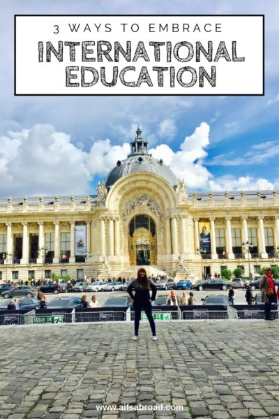 3 Ways to Embrace an International Education Experience | AIFS Study Abroad | Paris, France