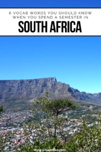 You Know You're in South Africa When You Hear These 6 Words | AIFS Study Abroad | AIFS in Stellenbosch, South Africa