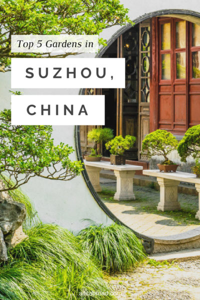 Top 5 of Suzhou’s 69 World-Famous Gardens | AIFS Study Abroad | AIFS in Suzhou, China