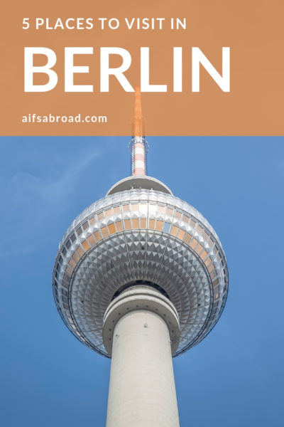 5 Places to Visit in Berlin, Germany | AIFS Study Abroad