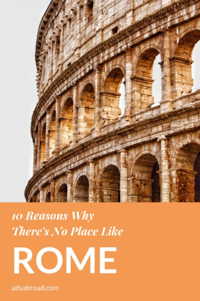 10 Reasons Why There's No Place Like Rome | AIFS Study Abroad | AIFS in Rome, Italy