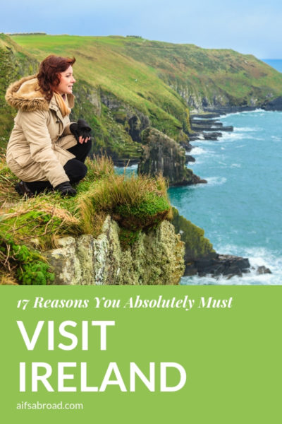 17 Reasons Why You Need to Visit Ireland at Least Once in Your Life | AIFS Study Abroad | AIFS in Maynooth, Dublin, Limerick