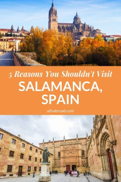 Pin image: 5 Reasons Not to Visit Salamanca, Spain | AIFS Study Abroad
