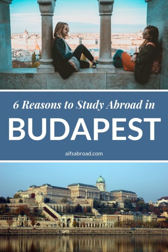 6 Reasons Why You Should Study Abroad In Budapest, Hungary