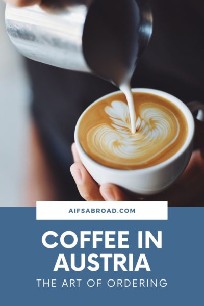 The Art of Ordering Coffee in Austria | AIFS Study Abroad