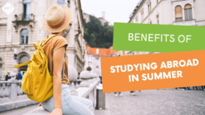 Text saying Benefits of Studying Abroad in Summer over a photo of a young person in Europe with a backpack
