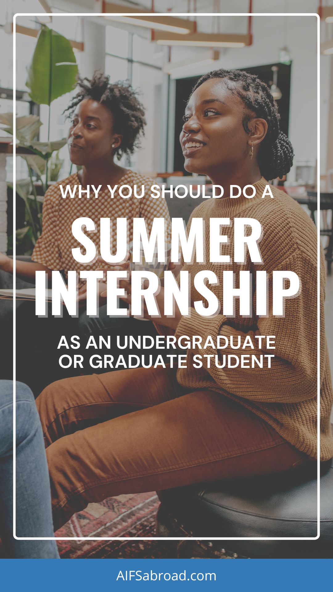 Pin image: Why you should do a summer internship as an undergraduate or graduate student