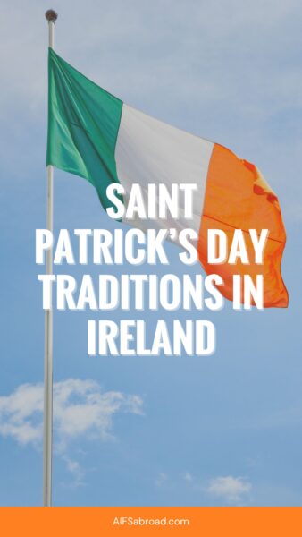 Pin image: Irish flag with text that says "8 St. Patrick’s Day Traditions in Ireland"