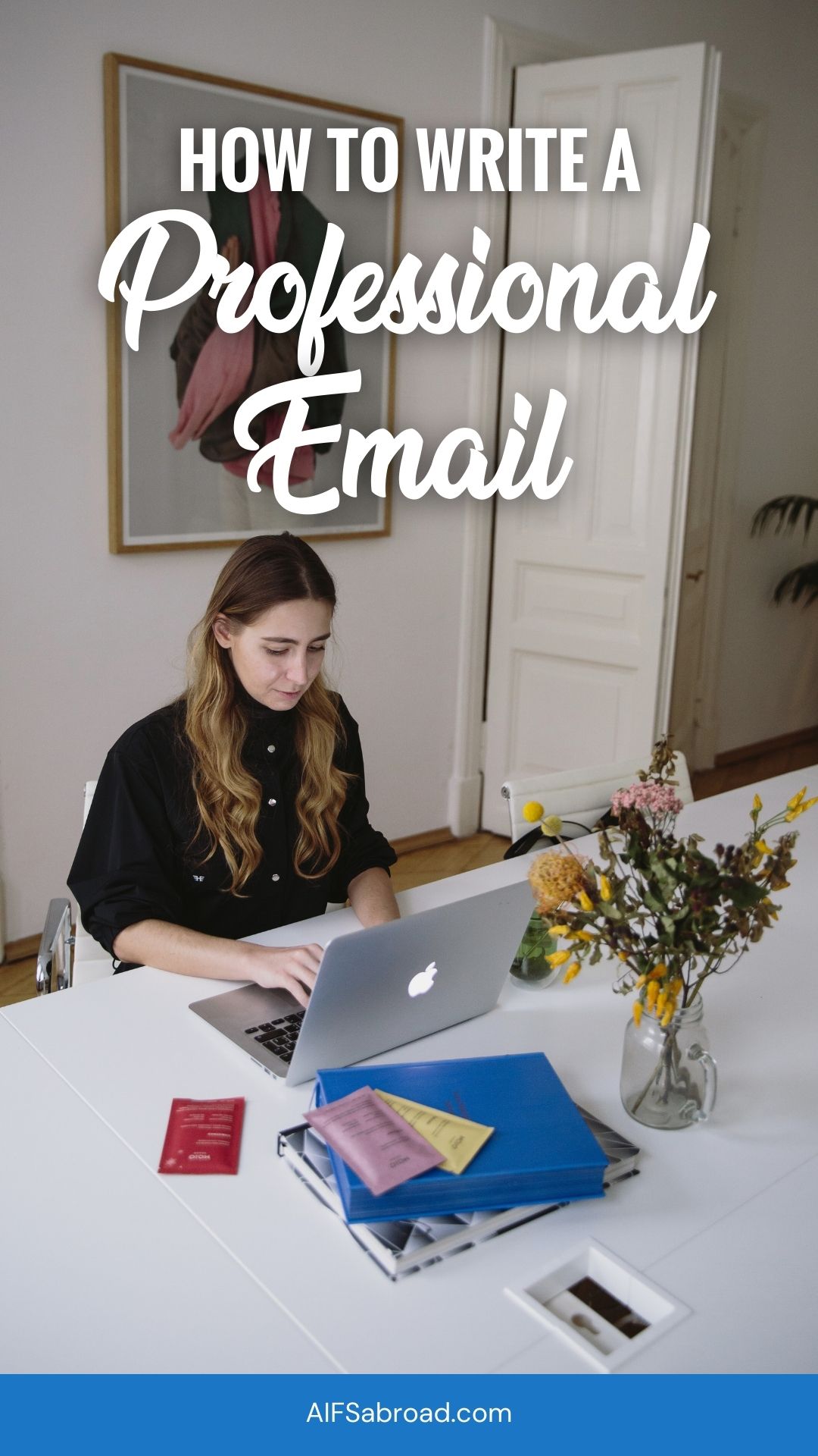 Pin image: Young woman at laptop in home office with text "How to Write a Professional Email: