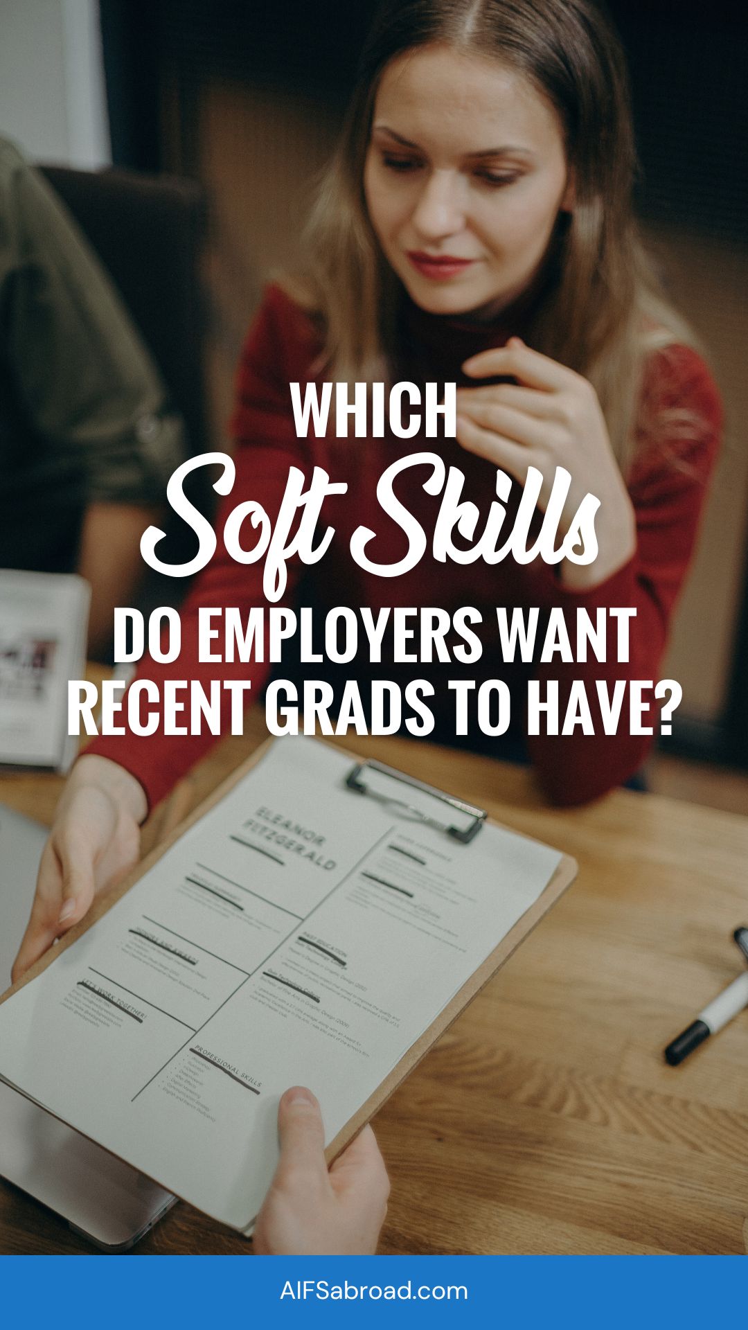 Pin image: Young woman with resume with text overlay "Which Soft skills do Employers Want Recent Grads to Have?"