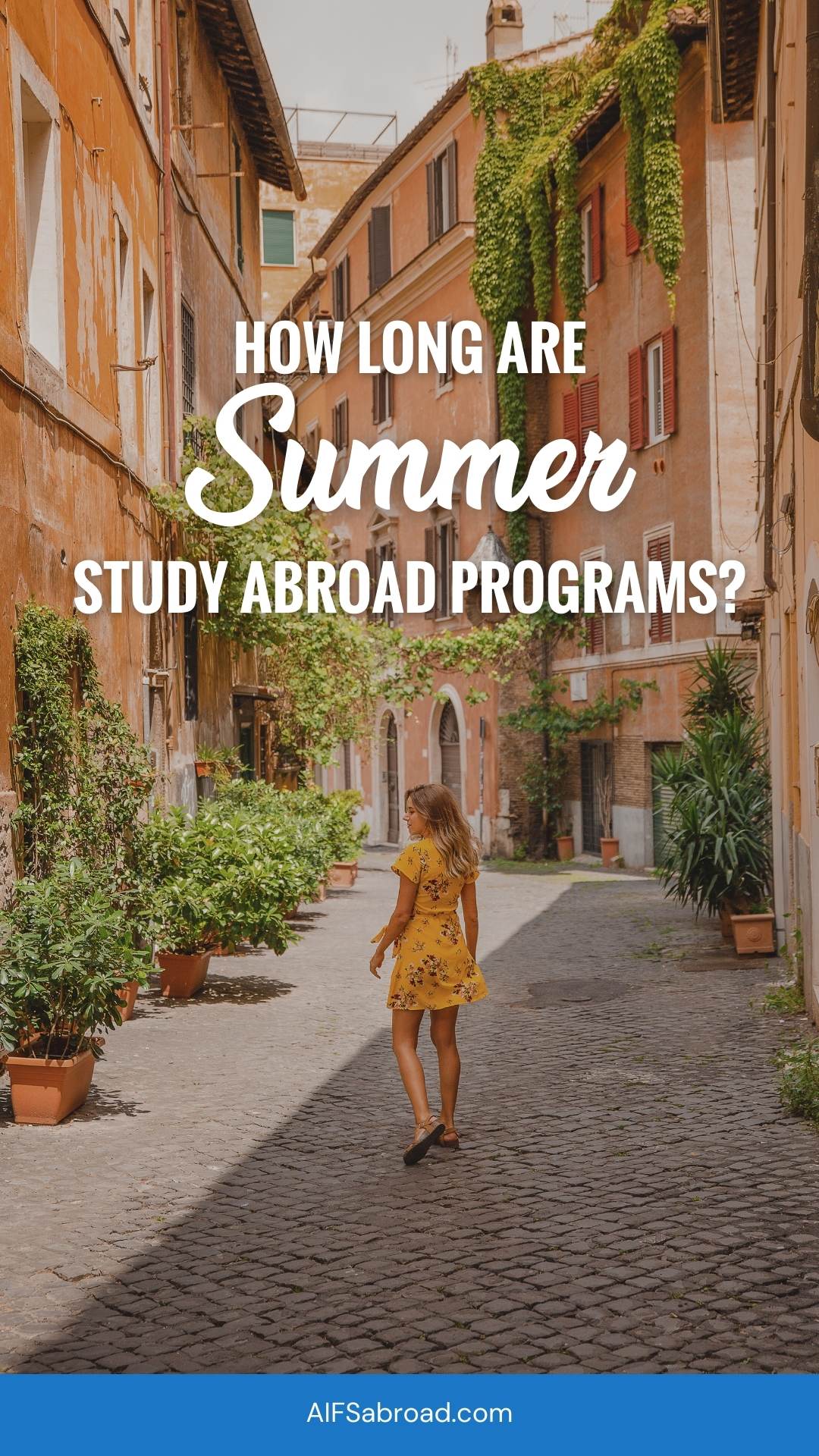 Pin image: Woman walking in quiet streets of Rome with text overlay, "How long are summer study abroad programs?"