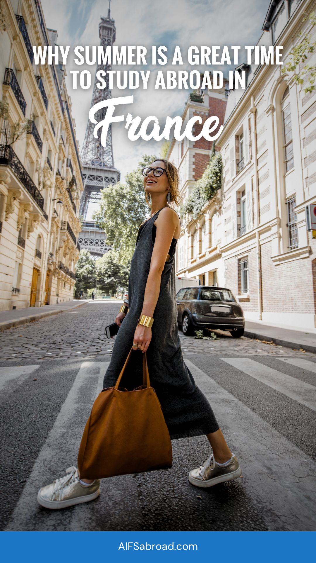 Pin image: Young woman walking in Paris, France with Eiffel Tower in background. Text overlay saying, "why summer is a great time to study abroad in France"