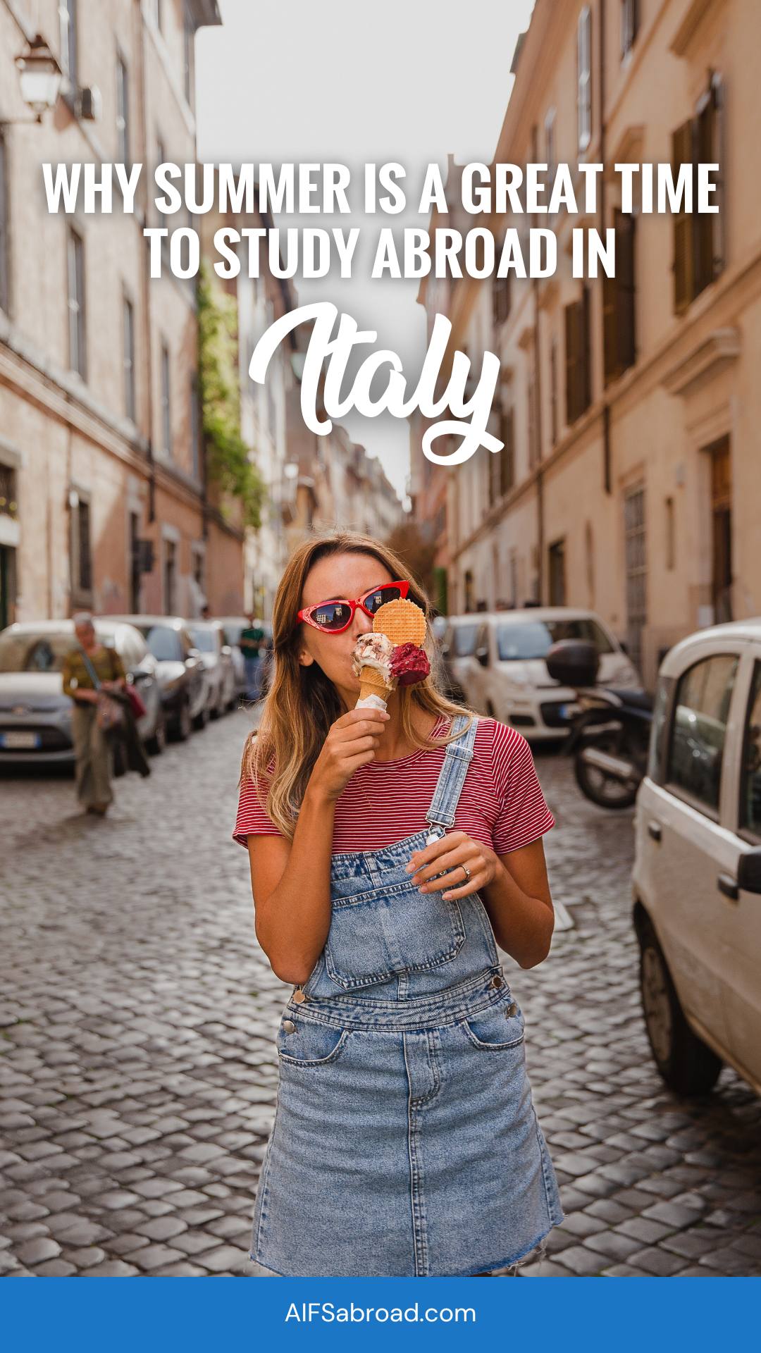 Young woman in Italy holding a gelato with text overlay saying "Why summer is a great time to study abroad in Italy"