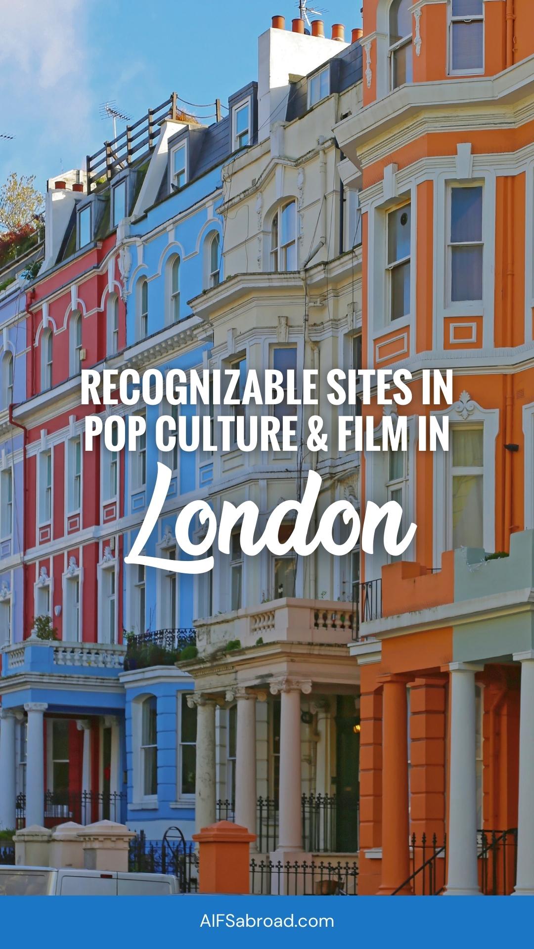 Pin image: Buildings of Notting Hill neighborhood in London, England with text overlay "Recognizable Sites in Pop Culture and Film in London: