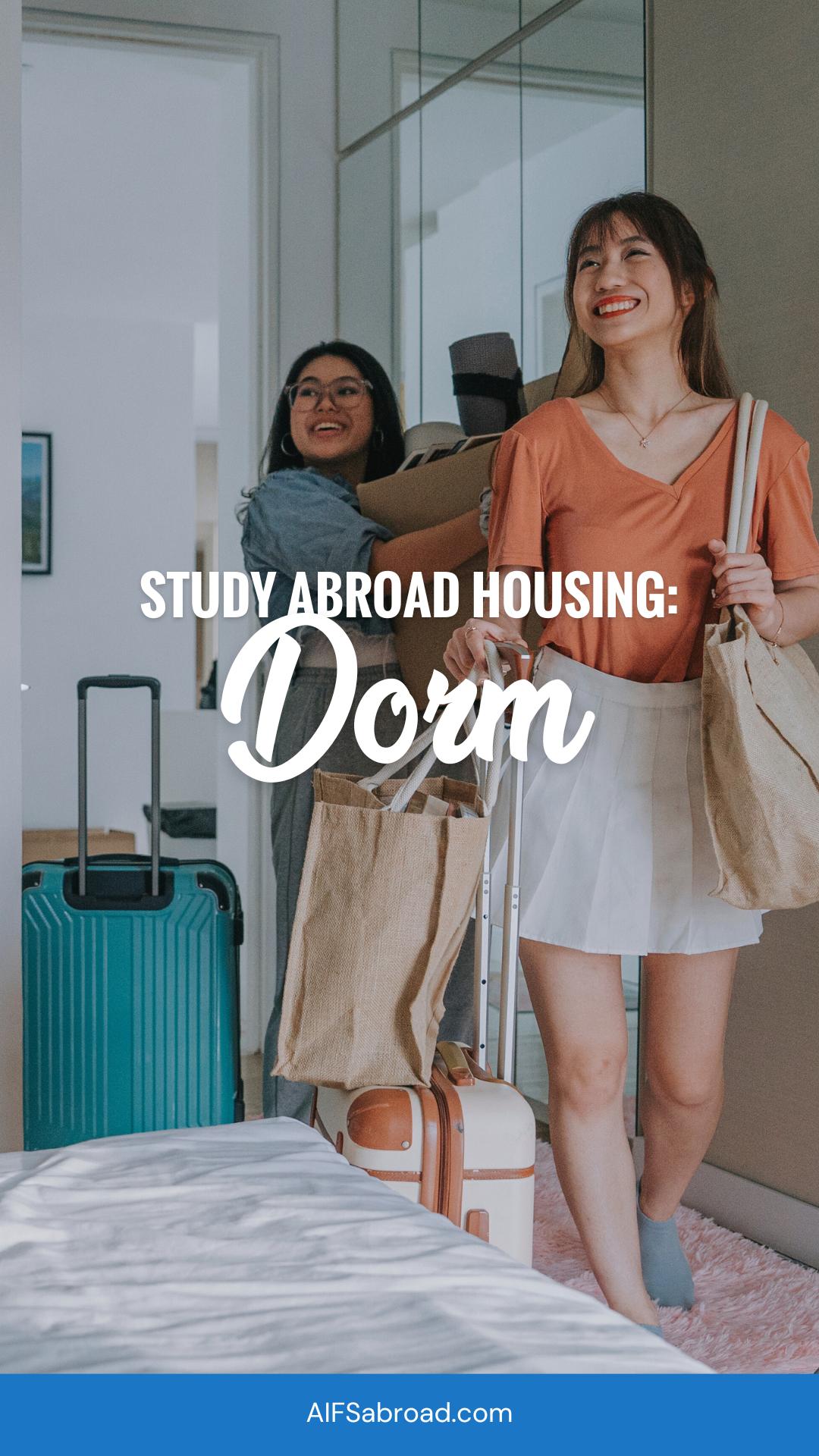 two young women walking into accommodations with text "study abroad housing: dorm" overlay
