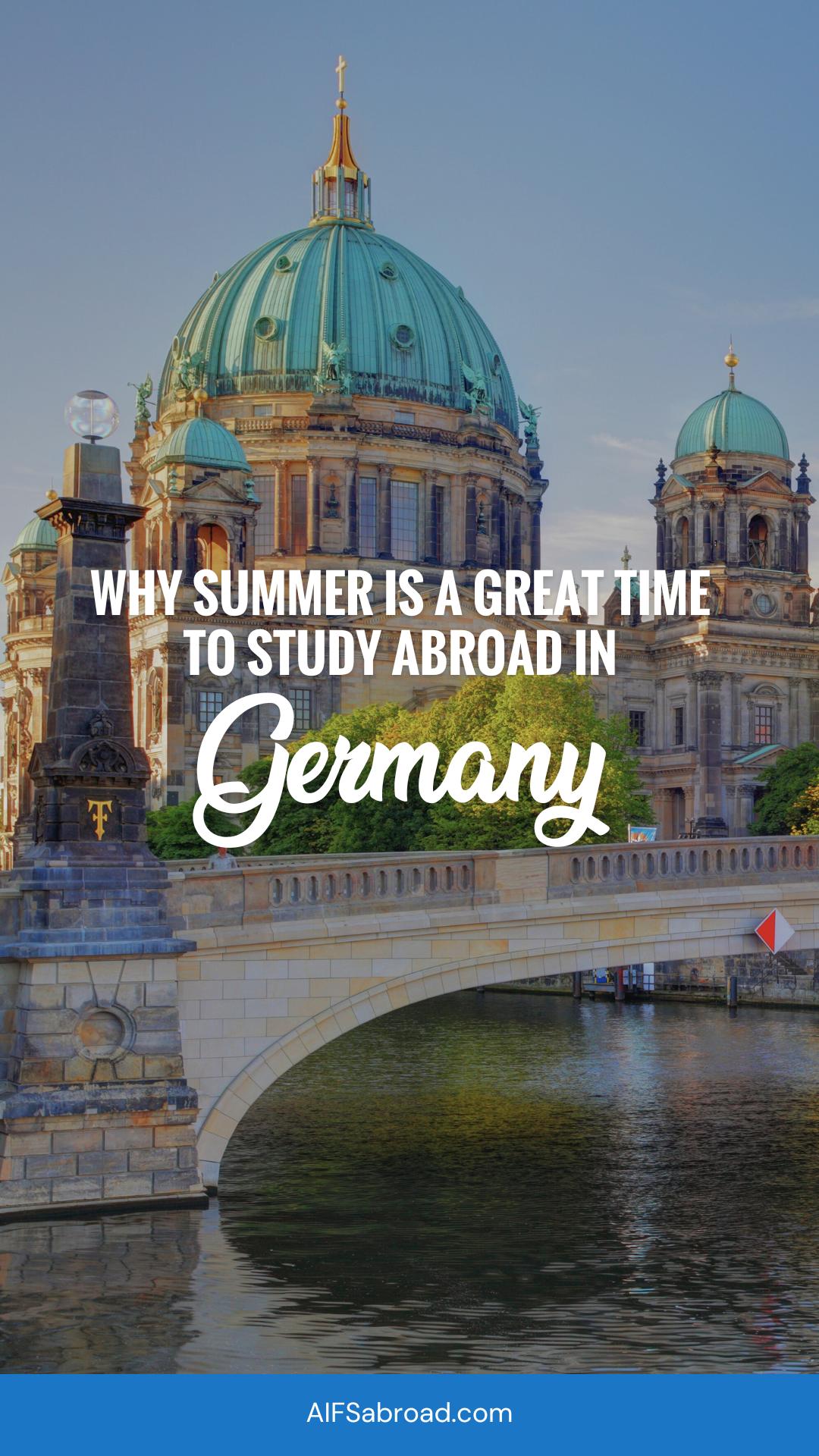 Pin image: Building in Berlin with text overlay, "Why Summer is a Great Time to Study Abroad in Germany"