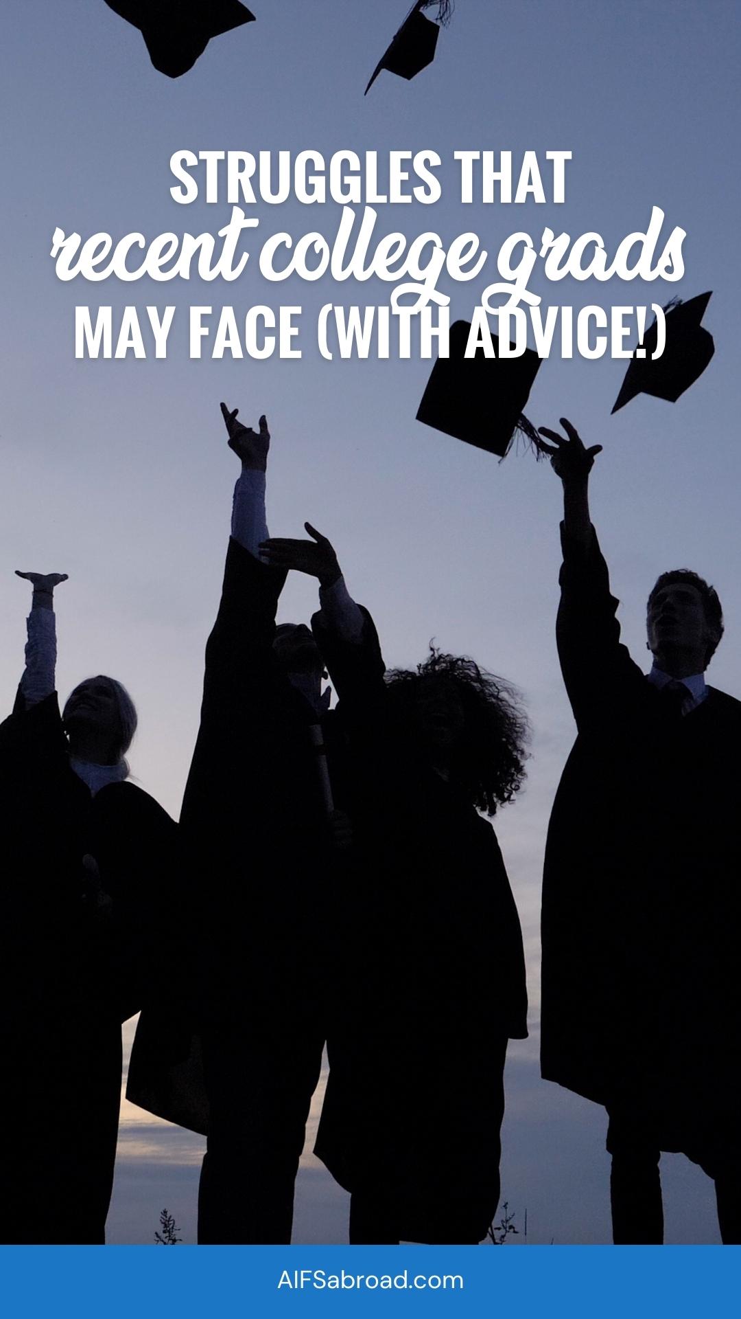 Pin image: Outline of 4 recent college graduates throwing graduation caps to celebrate with text "Struggles That Recent College Graduates May Face (with Advice!")